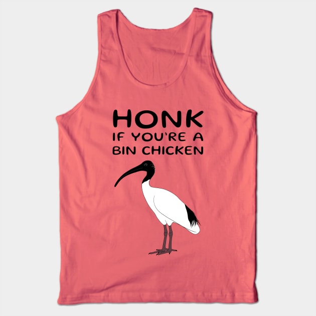 Honk if You're a Bin Chicken Tank Top by BinChickenBaby